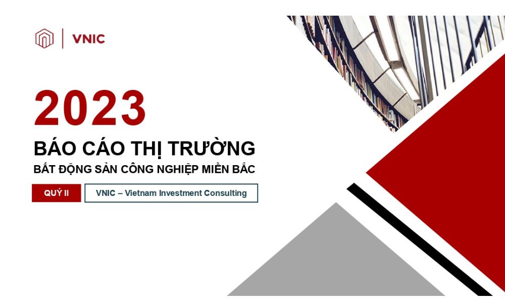 Báo cáo thị trường bất động sản công nghiệp miền Bắc Việt Nam Quý II năm 2023