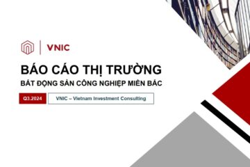 Báo cáo thị trường bất động sản công nghiệp miền Bắc Việt Nam Quý III năm 2024