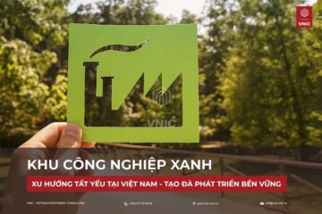 Khu công nghiệp xanh – Xu hướng tất yếu tại Việt Nam
