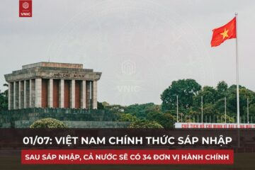 [Chính thức] Việt Nam sáp nhập còn 34 tỉnh, thành phố