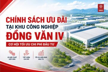 Chính sách ưu đãi tại Khu công nghiệp Đồng Văn IV: Cơ hội tối ưu chi phí đầu tư