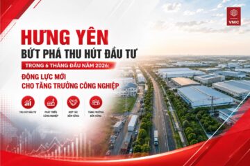 Hưng Yên bứt phá thu hút đầu tư trong 6 tháng đầu năm 2026: Động lực mới cho tăng trưởng công nghiệp