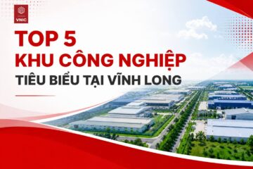 Top 5 khu công nghiệp tiêu biểu tại Vĩnh Long