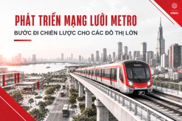 Xây dựng mạng lưới metro tạo nền tảng phát triển đô thị
